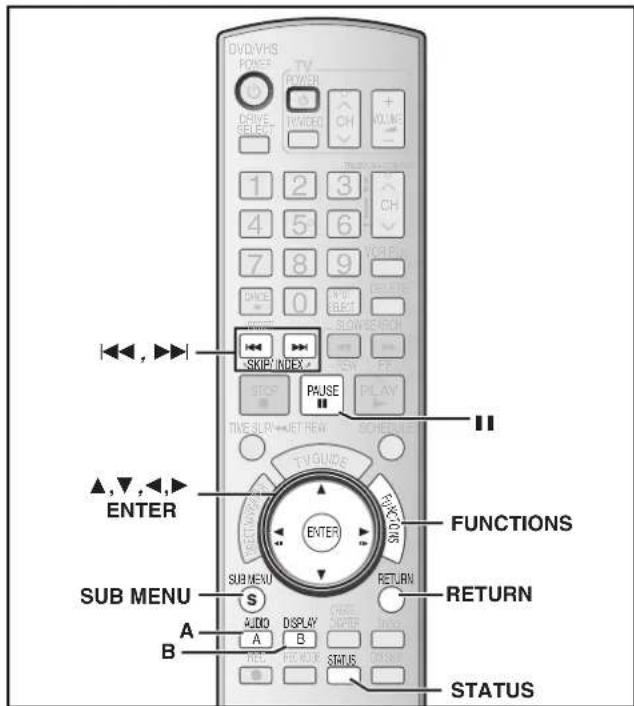 DVD/VHS POWER TV POWER DRIVE SELECT 1 2 3 4 5 6 7 8 9 DANCE 0 SPEED SKIP/INDEX PAUSE TIME SLR=RET REM SCHEDULET ▲,▼,◄► ENTER FUNCTIONS SUB MENU A AUDIO B DISPLAY RETURN RETURN STATUS A B