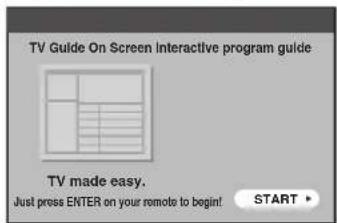 TV Guide On Screen Interactive program guide TV made easy. Just press ENTER on your remote to begin! START ▶