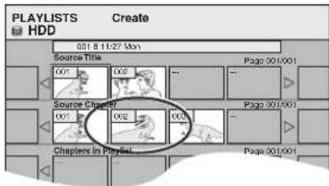 PLAYLISTS Create HDD 001 B 11:27 Mon Source Title 001 002 Page 001/001 Source Chapter 001 002 Page 001/001 Chapters in Playlist Pages 001/001