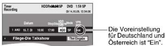 Timer Recording HDDReid 1.5 SP DVD 1:58 SP DI 14.10.26. 12:54:00 Datum StopSta#dVPS 1 ARD 15.7 DI 18:00 17:00 HDD SP VPS Filege-Die Talkshow Tel Eingabe Die Voreinstellung für Deutschland und Österreich ist "Ein".