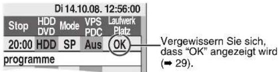 Di 14.10.08. 12:56:00 Stop HDD Mode VPS Laufwerk DVD PDC Platz 20:00 HDD SP Aus OK programme Vergewissern Sie sich, dass "OK" angezeigt wird (→ 29).