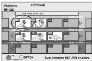 Playlists Erstellen HDD 201 ARD 11:15.5s 001 002 003 Sella 001001 Sella in Flatten Sella 001001 OK OPTION Zum Beenden RETURN drücken.