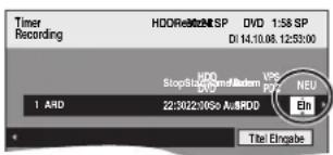 Timer Recording HOOReM20SP DVD 1:58 SP Di 14.10.08.12:53:00 StopState/DVD HDD VPS pct NEU 1 A&D 22:3022:30So AutoRDD Ein + Title Engabe