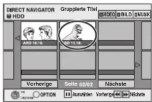 DIRECT NAVIGATOR Grupplerte Titel HDD VIDEO BILD ENUSK AND 15.16 AND 15.16 Vorherige Seite 02/02 Nächste OPTION AUZAWIKEN Vorherige Nozwe