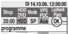 Di 14.10.08. 12:56:00 Stop HDD Mode VPS Laufwerk DVD PDC 20:00 HDD SP Aus OK programme