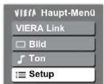 PANASONIC Viera TX-32LXD75F - Wählen Sie „Setup“ aus. - 1