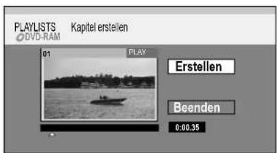 PLAYLISTS 0DVD-RAM Kapitel erstellen 01 PLAY Erstellen Beenden 0:00.35
