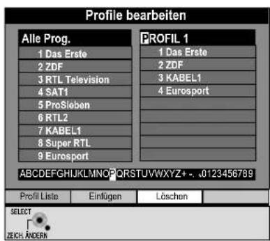 Profile bearbeiten Alle Prog. 1 Das Erste 2 ZDF 3 RTL Television 4 SAT1 5 ProSleben 6 RTL2 7 KABEL1 8 Super RTL 9 Eurosport PROFIL 1 1 Das Erste 2 ZDF 3 KABEL1 4 Eurosport ABCDEFGHIJKLMNOPQRSTUVWXYZ+ - .0123456789 Profil Liste Einfügen Löschen SELECT ZEICH, ACDER