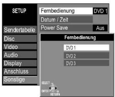 SETUP Fernbedienung DVD 1 Datum / Zeit Power Save Aus Sendertabelle Disc Video Audio Display Anschluss Sonstige Fernbedienung DVD 1 DVD 2 DVD 3 SELECT ENTER RETURN