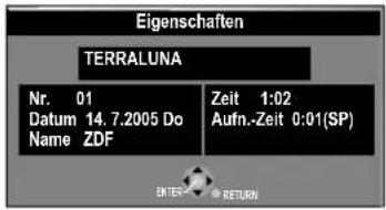 Eigenschaften TERRALUNA Nr. 01 Datum 14. 7.2005 Do Name ZDF Zeit 1:02 Aufn.-Zeit 0:01(SP) ENTER RETURN