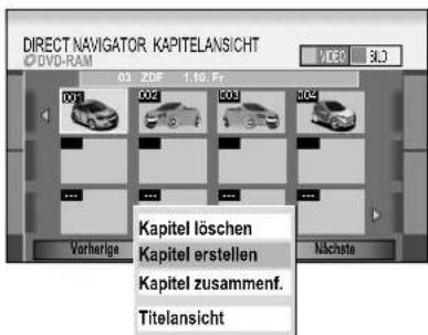 DIRECT NAVIGATOR KAPITELANSICHT DVD-RAM 03 ZDF 1.10 Fr 001 002 003 004 Vorherige Kapitel erstellen Mächste Kapitel zusammenf. Titelansicht