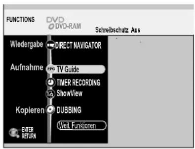 FUNCTIONS DVD DVD-RAM Schreibschutz Aus Wiedergabe DIRECT NAVIGATOR Aufnahme TV Guide TIMER RECORDING ShowView Kopieren DUBBING ENTER RETURN Weil. Fundoren