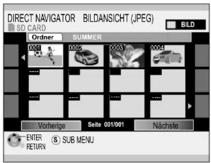 DIRECT NAVIGATOR BILDANSICHT (JPEG) SD CARD BILD Orderer SUMMER 0001 0002 0003 0004 Vorherige Seite 001/001 Nächste ENTER SUB MENU RETURN
