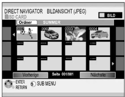 DIRECT NAVIGATOR BILDANSICHT (JPEG) SD CARD BILD Orderer SUMMER 0004 0002 0003 0004 Vorherige Seite 001/001 Nächste ENTER SUB MENU RETURN