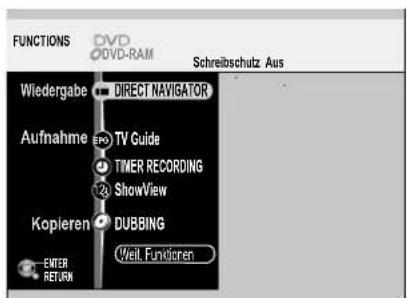 FUNCTIONS DVD DVD-RAM Schreibsschutz Aus Wiedergabe DIRECT NAVIGATOR Aufnahme EPG TV Guide TIMER RECORDING ShowView Kopieren DUBBING WEIL FUNDICEN ENTER RETURN