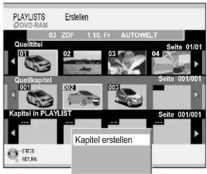PLAYLISTS ODVD-RAM Erstellen 03 ZDF 1.10. Fr AUTOWELT Queltitel 01 02 03 04 Seite 01/01 Quellkapitel 001 002 003 Seite 001/001 Kapitel in PLAYLIST Seite 001/001 Kapitel erstellen EXTER RETURN