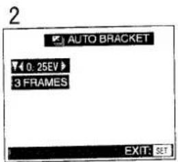 2 AUTO BRACKET 0.25EV 3 FRAMES EXIT: SET