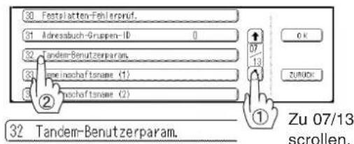 30 Festplatten-Fehlerpruf. 31 Adresabuch-Gruppen-ID 0 32 Tandem-Benutzerparam. 33 Gemeinschaftsname (1) 34 Gemeinschaftsname (2) ① Zu 07/13 scrollen.