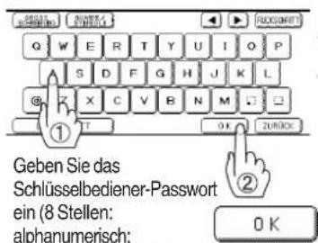 Geben Sie das Schlüsselbediener-Passwort ein (8 Stellen: alphanumerisch;