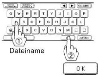 ① Dateiname ② OK