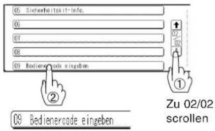 05 Sicherheitskit-info. 06 07 08 09 Bediene code eingeben ① Zu 02/02 scrollen ② 09 Bediene code eingeben