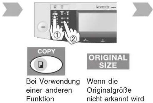 ① ② COPY Bei Verwendung einer anderen Funktion ORIGINAL SIZE Wenn die Originalgröße nicht erkannt wird