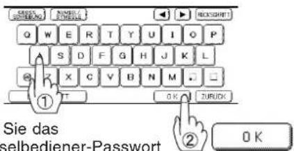 Siegung Q W E R T Y U I O P S D F G H J K L Z X C V B N M . ① OK ZURDK ② OK Sie das selbediener-Password