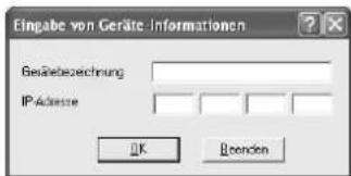 Eingabe von Geräte Informationen Gesätebezeichnung IP Adresse OK Return