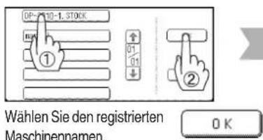 OP-10-1. STOCK Wählen Sie den registrierten Maschinennamen. OK