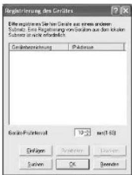 Registrierung des Gerätes Erfelreglichen Sie im Gesäte aus einem anderen Subsatz. Eine Registrierung von Gesäte aus dem lokeln Subzern ist nicht erforderlich. Gesätebezeichnung IP-Adresse Geräte-Planterfall 10 mm(1-50) Einfügen Rückten Lackten Süchen OK Bonds