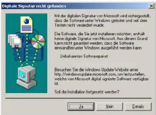 Digitale Signatur nicht gefunden Mit der digitalen Signatur von Microsoft wird sichorgestellt, dass die Software unter Windows getestet und seit dem Testen nicht verändert wurde. Die Software, die Sie jetzt installieren möchten, enthält keine digitale Signatur von Microsoft. Aus diesem Grund kann nicht garantiert werden, dass die Software enwandfrei unter Windows ausgeführt werden kann. Unbekannies Softwarepaket Besuchen Sie de Windows Update/website unter http://windowsupdate.microsoft.com, um festzurstellen, welche von Microsoft digital signierte Software verfügbar ist. Soll de Installation fortgesetzt werden? Ja Nein Delais
