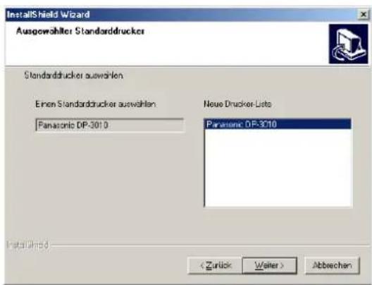 InstallShield Wizard Ausgewählter Standarddrucker Standarddrucker auswählen Einen Standarddrucker auswählen Panasonic DP-3010 Neue Drucker-Lists Panasonic DP-3010 InstallShield Abbrechen