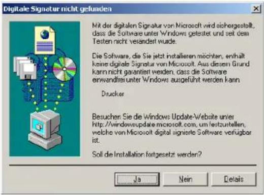 Digitale Signatur nicht gefunden Mit der digitalen Signatur von Microsoft wird sichergesetzt, dass: die Software unter Windows getestet und seit dem Testen nicht verändert wurde. Die Software, die Sie jetzt installieren möchten, enthält keine digitale Signatur von Microsoft. Aus diesem Grund kann nicht garantiert werden, dass die Software enwandfrei unter Windows ausgeführt werden kann Drucker Besuchen Sie de Windows Update-Website unter http://windowsupdate.microsoft.com, um festzustellen, welche von Microsoft digital signierte Software verfügbar ist. Soll de Installation fortgesetzt werden? Ja Nein Details