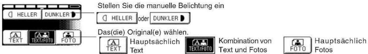 Stellen Sie die manuelle Belichtung ein HELLER DUNKLER HELLER oder DUNKLER TEXT TEXT/FOTO FOTO Das(die) Original(e) wählen. TEXT Hauptsächlich Text Kombination von Text und Fotos FOTO Hauptsächlich Fotos
