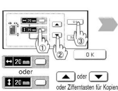 ① 20 mm ② 20 mm ③ 30 OK oder oder Zifferntasten für Kopiena