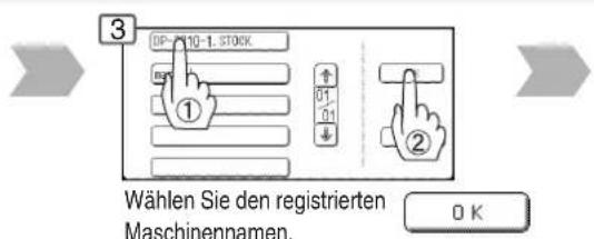 3 OP-10-1.STOCK ① ② Wählen Sie den registrierten Maschinennamen. OK