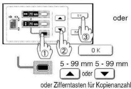 oder ① ② ③ 0 K 5 - 99 mm 5 - 99 mm oder Zifferntasten für Kopienanzahl