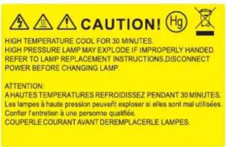 CAUTION! HIGH TEMPERATURE COOL FOR 30 MINUTES. HIGH PRESSURE LAMP MAY EXPLODE IF IMPROPERLY HANDED. REFER TO LAMP REPLACEMENT INSTRUCTIONS.DISCONNECT POWER BEFORE CHANGING LAMP. ATTENTION: A HAUTES TEMPERATURES REFROIDISSEZ PENDANT 30 MINUTES. Les lampes à haute pression peuvent exploser si elles sont mal utilisées. Confier l'entretien à une personne qualifiée. COUPERLE COURANT AVANT DEREMPLACERLE LAMPES.