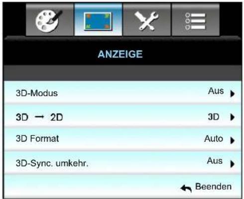 ANZEIGE 3D-Modus Aus ▶ 3D → 2D 3D Auto ▶ 3D Format Aus ▶ 3D-Sync. umkehr. Beenden