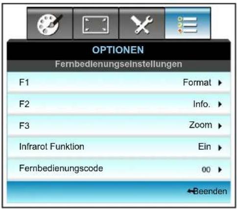 OPTIONEN Fernbedienungseinstellungen F1 Format ▶ F2 Info. ▶ F3 Zoom ▶ Infrarot Funktion Ein ▶ Fernbedienungscode 00 ▶ ←Beenden