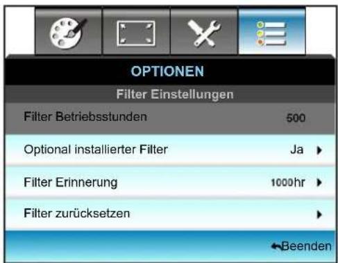 OPTIONEN Filter Einstellungen Filter Betriebsstunden 500 Optional installierter Filter Ja ► Filter Erinnerung 1000hr ► Filter zurücksetzen ► ←Beenden