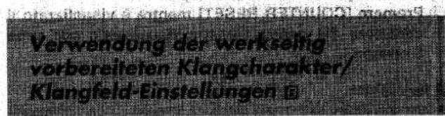 Verwendung der werkseig vorbereiteten Klangcharakter/ Klangfeld-Einstellungen
