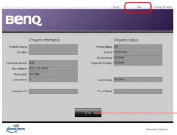 Benq Tools Info Contact IT Help Projector Information Projector Status Projector Name Location Firmware Version 0.08 near address 0.0.12.21.34.63 Resolution Net Data Lamp Hours 0 Assigned To Power Status Off Source Net Source Prest Mode Net Data Projector Position Net Data Lamp Mode Net Data Error Status Exit Expansion Options