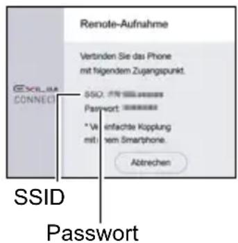 Remote-Aufnahme Verbinden Sie das Phone mit higendem Zugangspunkt. SSID: 1000000000000000000000000000000000000000000000000000000000000000000000000000000000000 * Ve infachte Koppung mit: vem Smartphone. Abtrechen SSID Passwort