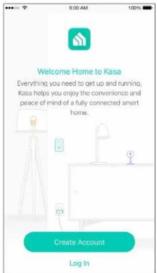 9:00 AM 100% Welcome Home to Kasa Everything you need to get up and running, Kasa helps you enjoy the convenience and peace of mind of a fully connected smart home. Create Account Log In