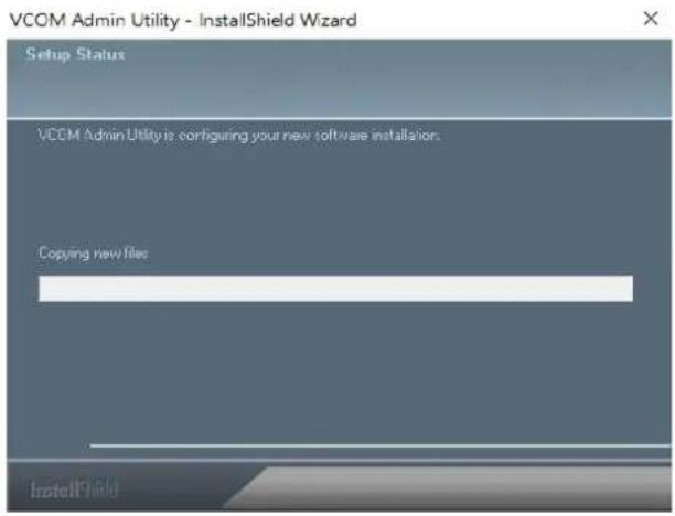 VCOM Admin Utility - InstallShield Wizard Setup Status VCOM Admin Utility is configuring your new software installation. Copying new files InstallShield
