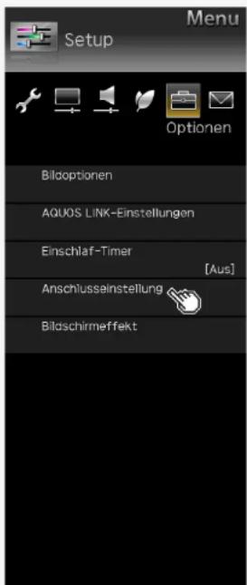 Menu Setup Optionen Bildoptionen AQUOS LINK-Einstellungen Einschlaf-Timer [Aus] Anschlussainstellung Bildschirmeffekt