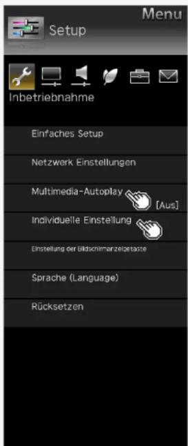 Menu Setup Inbetriebnahme Einfaches Setup Netzwerk Einstellungen Multimedia-Autoplay [Aus] Individuelle Einstellung Einstellung der Bildschimanzelgetaste Sprache (Language) Rücksetzen