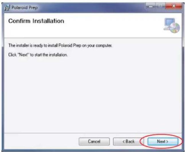 Polaroid Prep Confirm Installation The installer is ready to install Polaroid Prep on your computer. Click "Next" to start the installation. Cancel < Back Next >