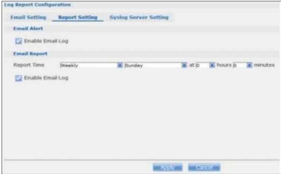 Log Report Configuration Email Setting Report Setting Syslog Server Setting Email Alert Enable Email Log Email Report Report Time Weekly Sunday at 0 hours 0 minutes Enable Email Log Apply Cancel